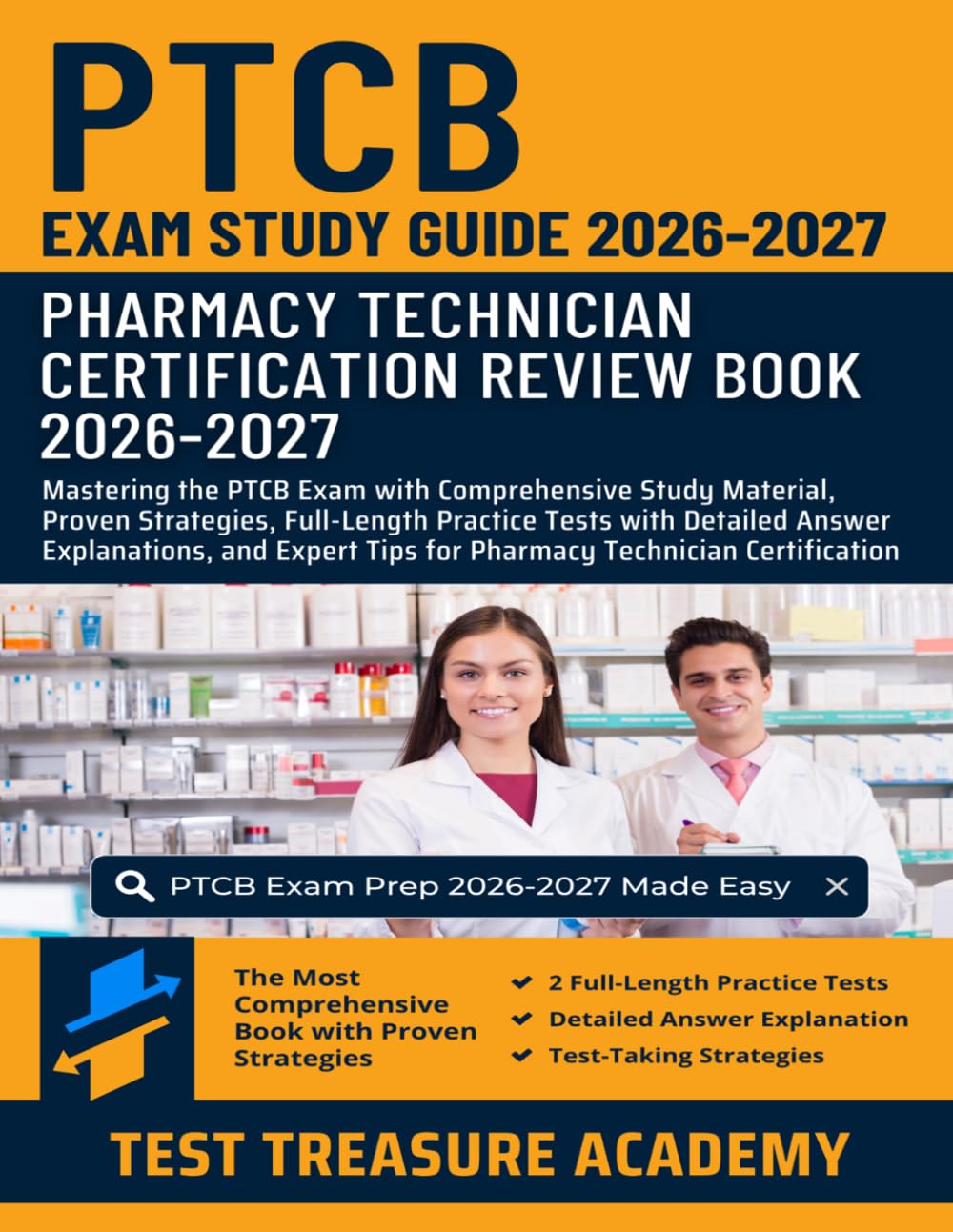 PTCB Exam Study Guide 2026-2027: In-Depth Content Review, Full-Length Practice Tests with Detailed Answer Explanations for Pharmacy Technician Certification