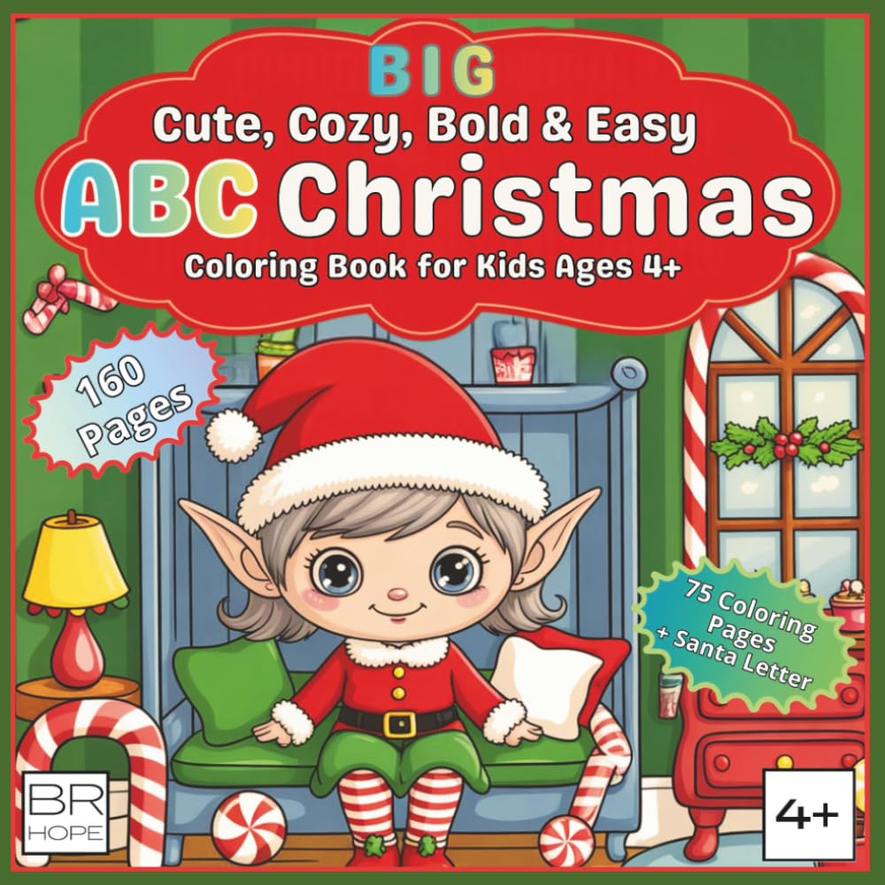 BIG Cute, Cozy, Bold & Easy ABC Christmas Coloring Book for Kids Ages 4+: 75 Christmas Coloring Pages with A–Z Alphabet, Holiday Scenes & a Bonus ... (160-Page Volume) (Cute & Cozy Relax Moments)