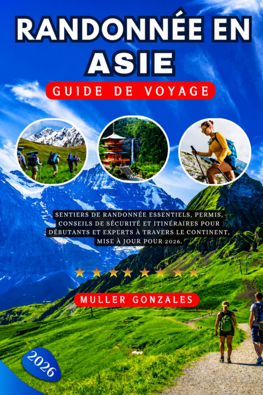Randonnée en Asie Guide de voyage 2026: Sentiers de randonnée essentiels, permis, conseils de sécurité et itinéraires pour débutants et experts à travers le continent, Mise à jour pour 2026.