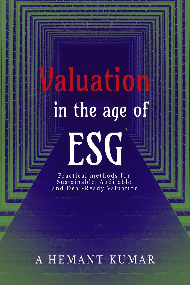 Valuation in the Age of ESG: Practical methods for sustainable, auditable and deal ready valuations