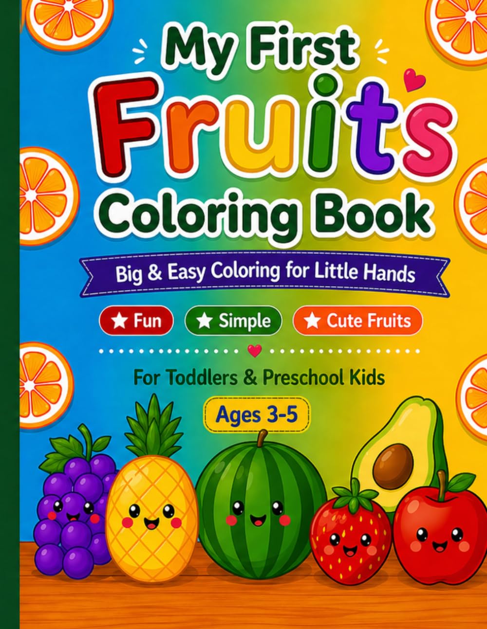 My First Fruits Coloring Book: Big and easy coloring for little hands