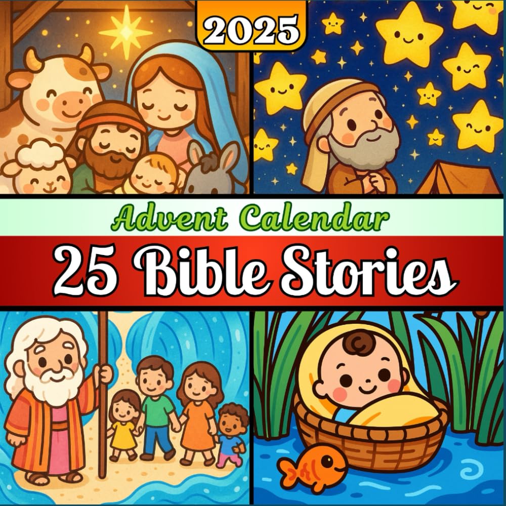 Advent Calendar 2025: 25 Bible Bedtime Stories For Kids: A Heartwarming Nightly Tradition That Fills Little Hearts With Peace, Wonder, Faith, And Joy As They Drift Gently Toward Christmas