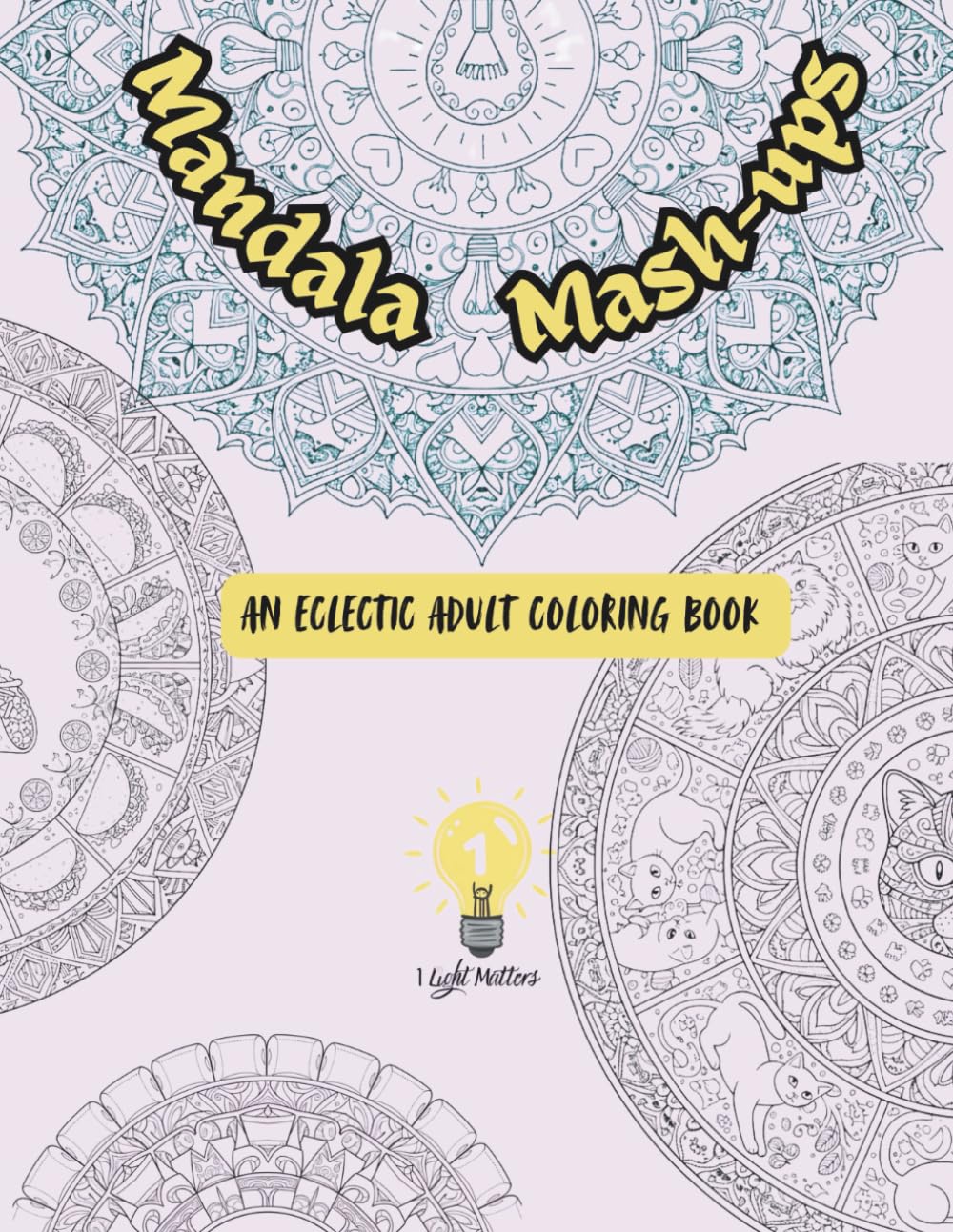 Mandala Mashups - An Eclectic Coloring Experience