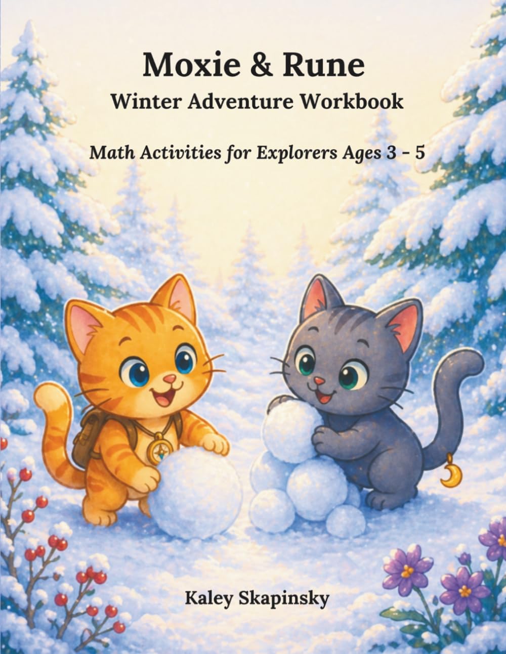 Moxie & Rune: Winter Adventure Workbook: A Story-Based Preschool Math Workbook | Counting, Addition, Ten Frames, Patterns & Number Tracing (The Adventures of Moxie & Rune)