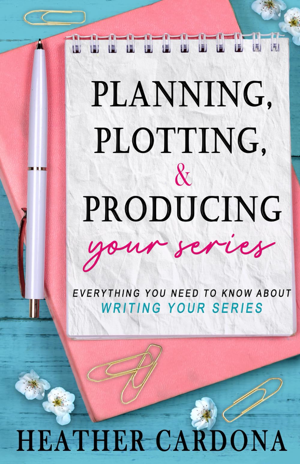Planning, Plotting, & Producing Your Series: Everything You Need to Know About Writing Your Series