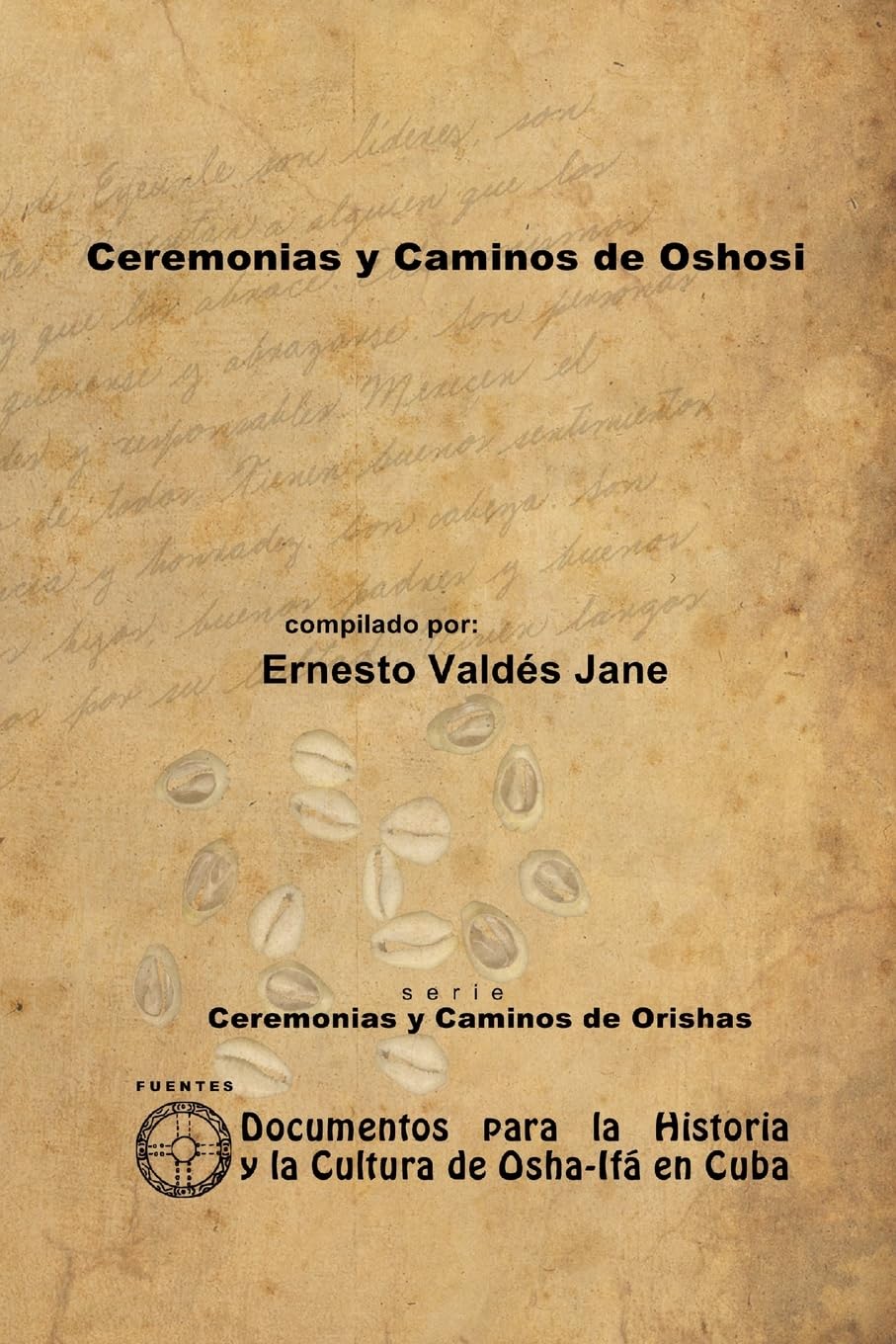 Ceremonias y Caminos de Oshosi (Spanish Edition)