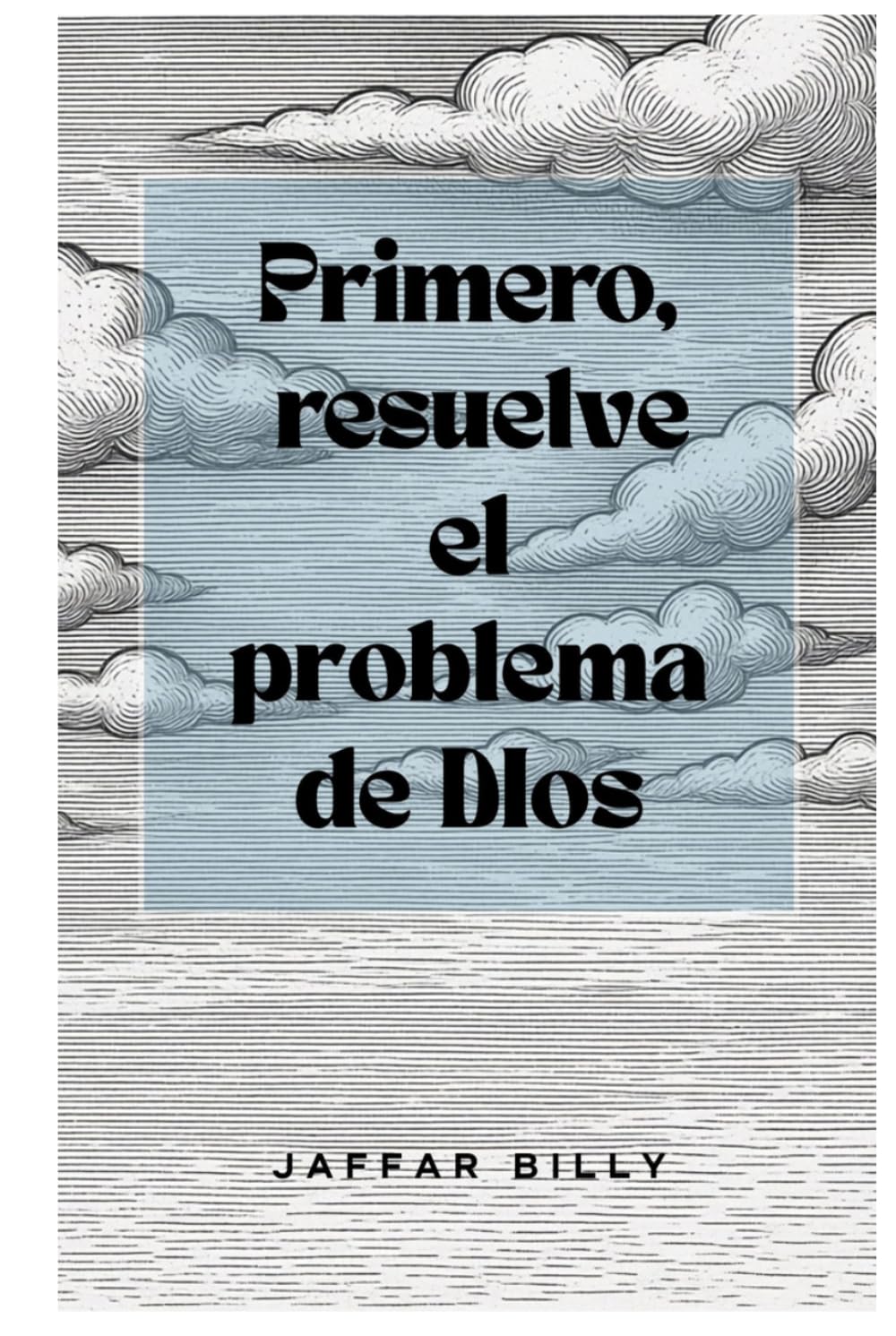 Primero, resuelve el problema de Dios
