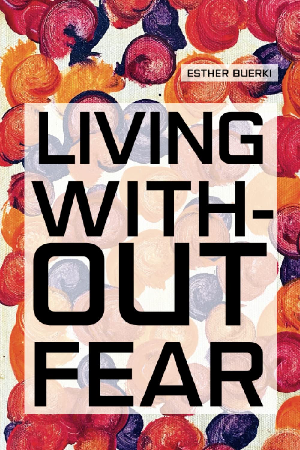 Living Without Fear