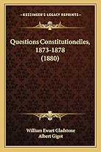 Questions Constitutionelles, 1873-1878 (1880) (French Edition)