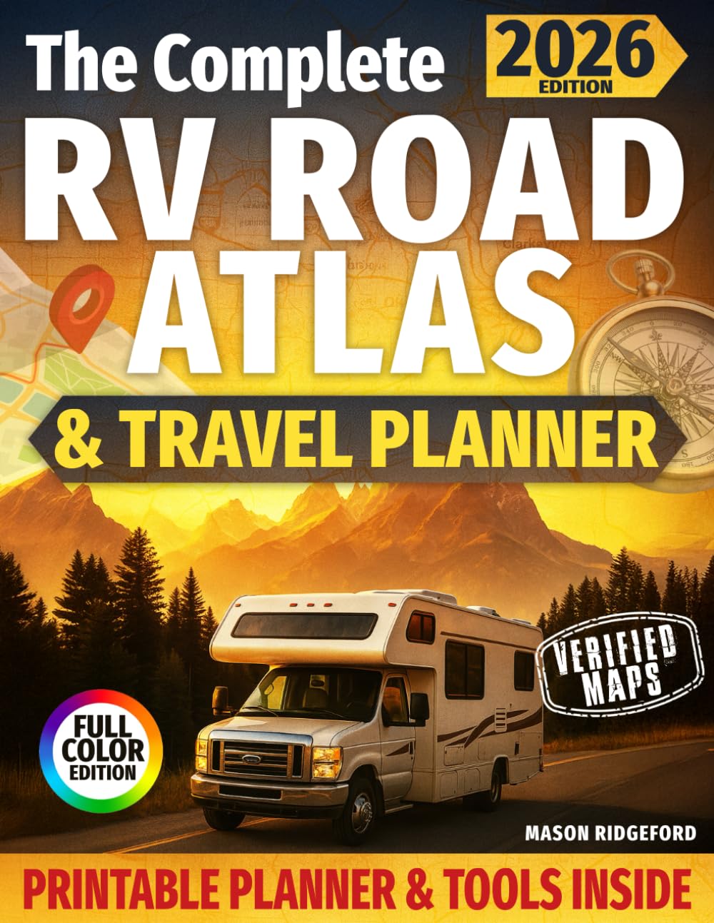 The Complete RV Road Atlas & Travel Planner: Verified Maps, Scenic Routes & Smart Planning Tools for Safer, Smoother Adventures Without GPS Failures or Stressful Guesswork