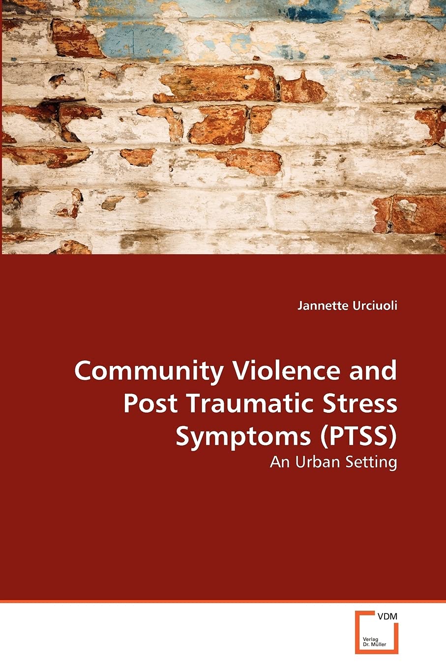 Community Violence and Post Traumatic Stress Symptoms (PTSS): An Urban Setting