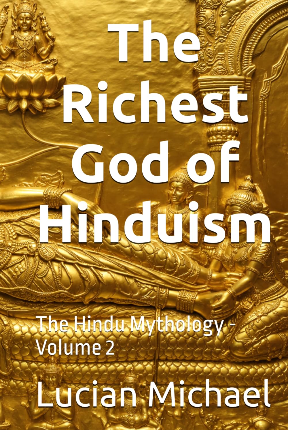 The Richest God of Hinduism: The Hindu Mythology -Volume 2