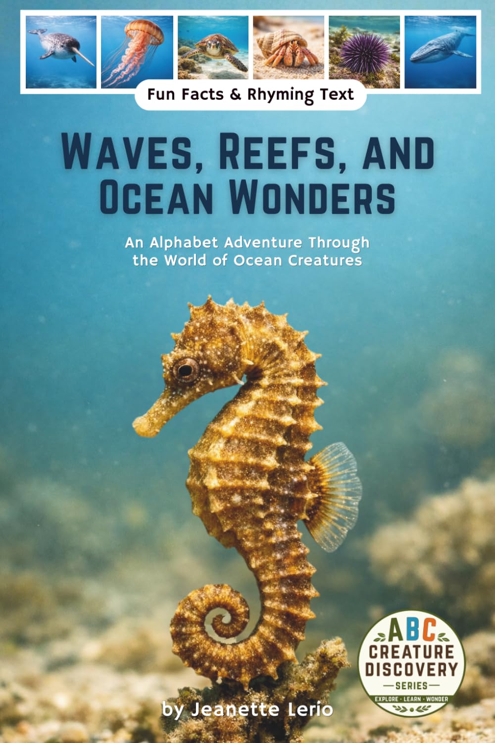 Waves, Reefs, and Ocean Wonders: An Alphabet Adventure Through the World of Ocean Creatures (ABC Creature Discovery Series)