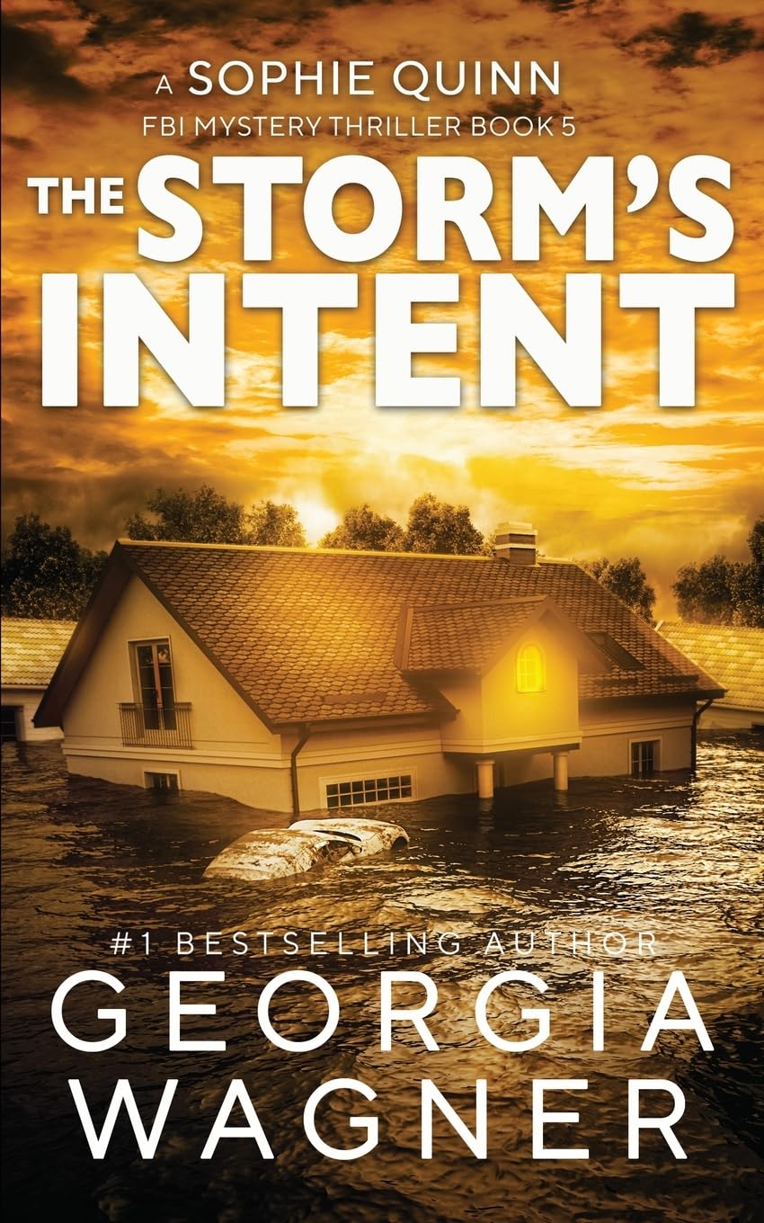 The Storm's Intent: 5 (A Sophie Quinn FBI Mystery Thriller)