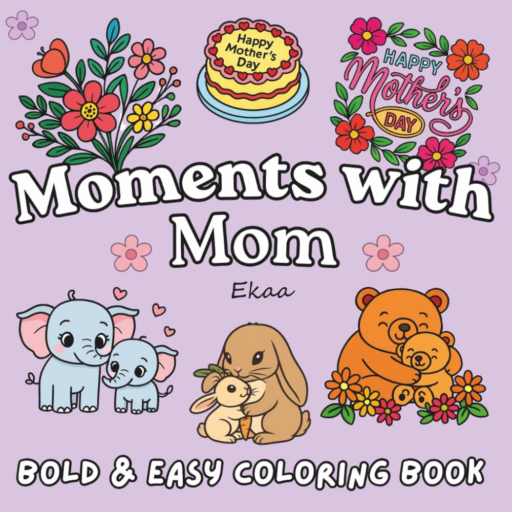 Moments with Mom: Bold and Easy Coloring Book