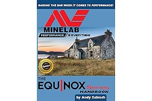 Unlock the Secrets of Minelab Equinox 600 800 Metal Detectors: Expert Guidebook by Andy Sabisch