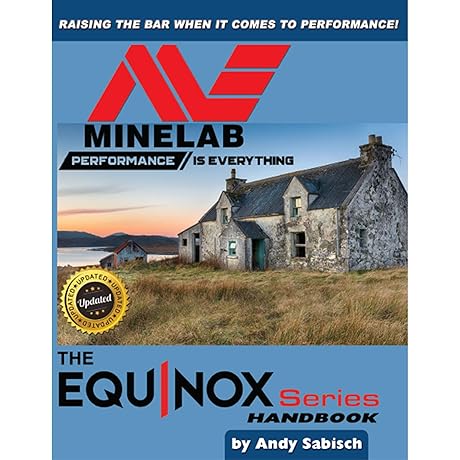 Unlock the Secrets of Minelab Equinox 600 800 Metal Detectors: Expert Guidebook by Andy Sabisch