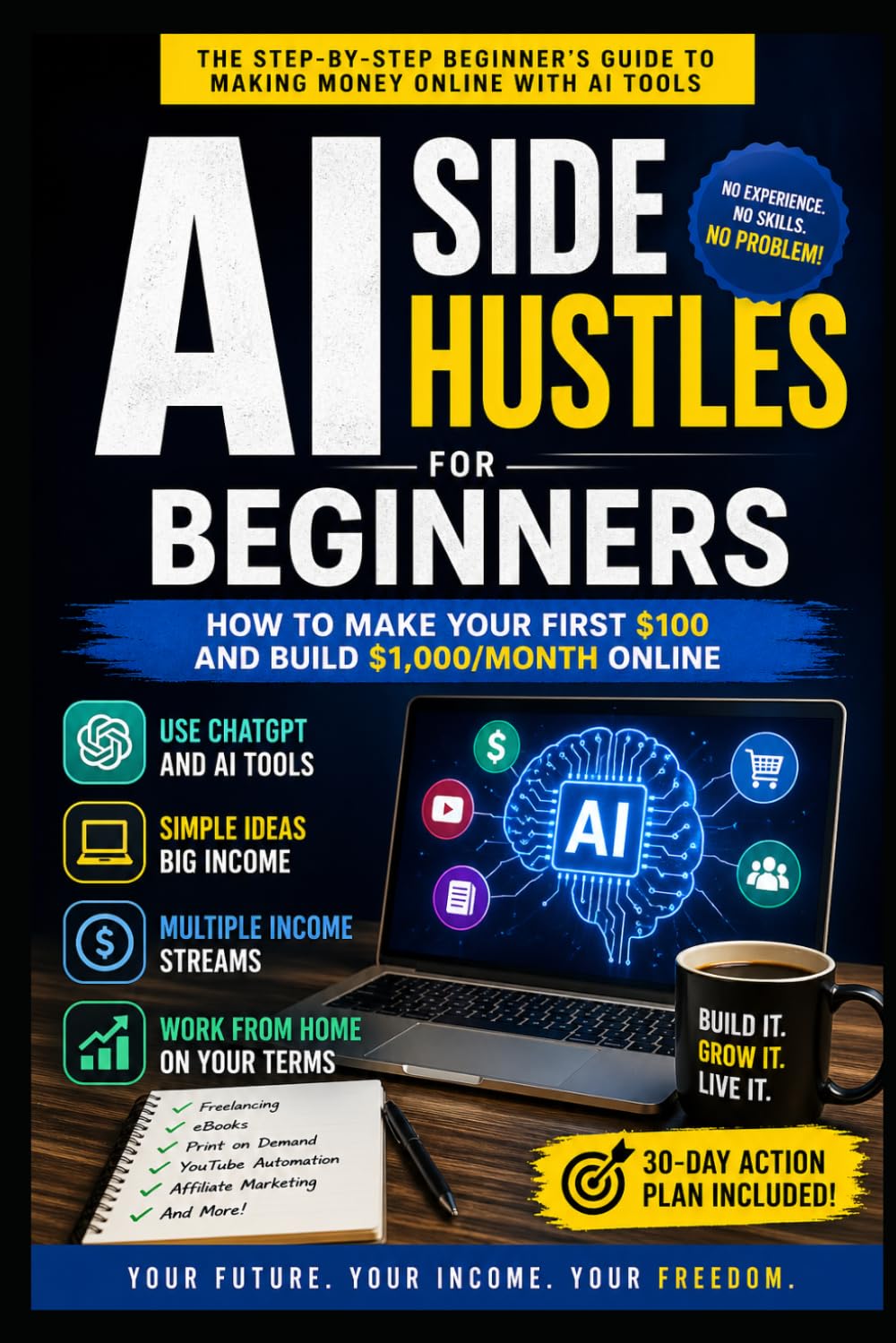 AI Side Hustles for Beginners: How to Build Profitable Online Income Streams Using ChatGPT and AI Tools—No Experience Required