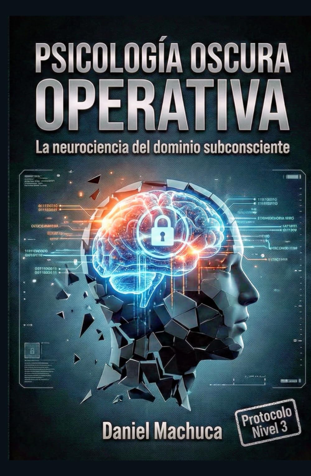 Psicología Oscura Operativa: La Neurociencia del Dominio Subconsciente