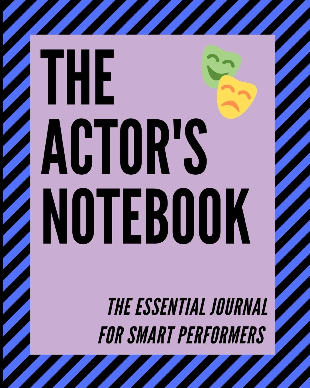 The Actor's Notebook: The Essential Journal for Smart Performers