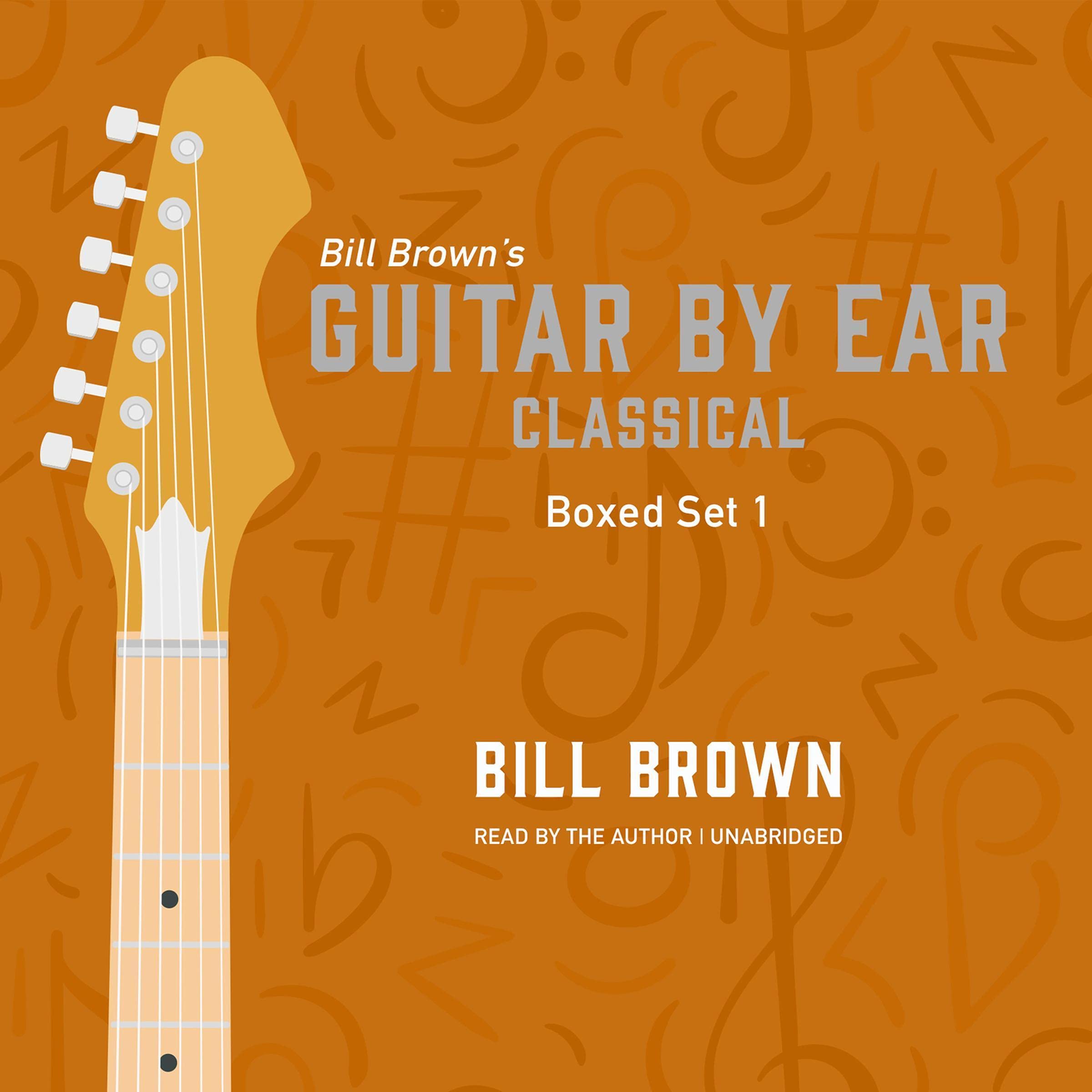 Guitar by Ear: Classical Box Set 1: The Guitar by Ear Series