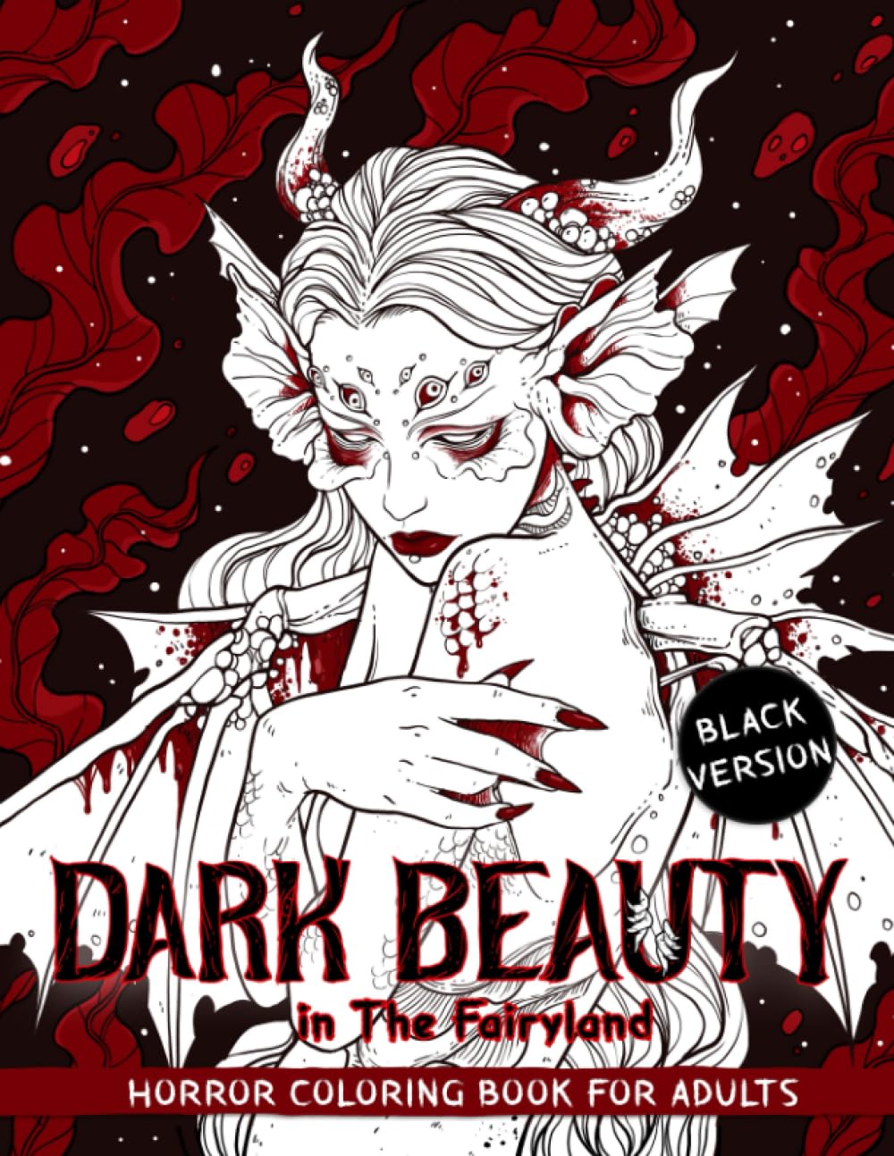 Dark Beauty in The Fairyland: Horror Coloring Book for Adult Features Stunning Characters in the Fantasy World