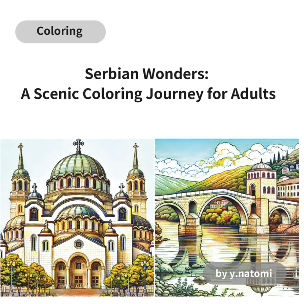 Serbian Wonders: A Scenic Coloring Journey for Adults (y.natomi paperbook)