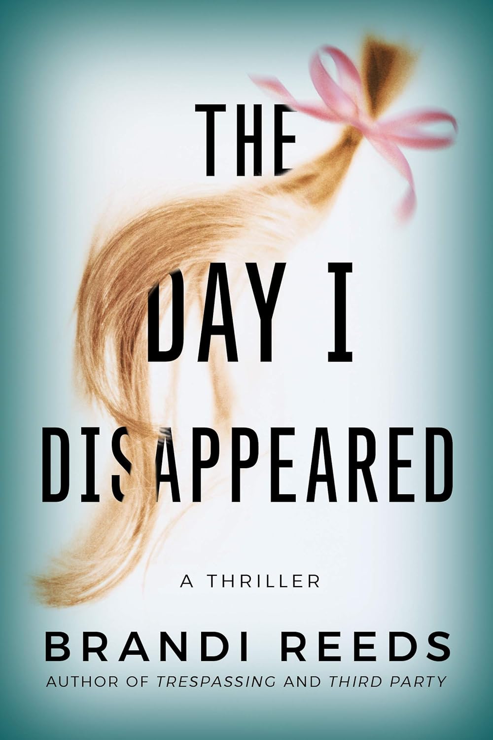 The Day I Disappeared: A Thriller