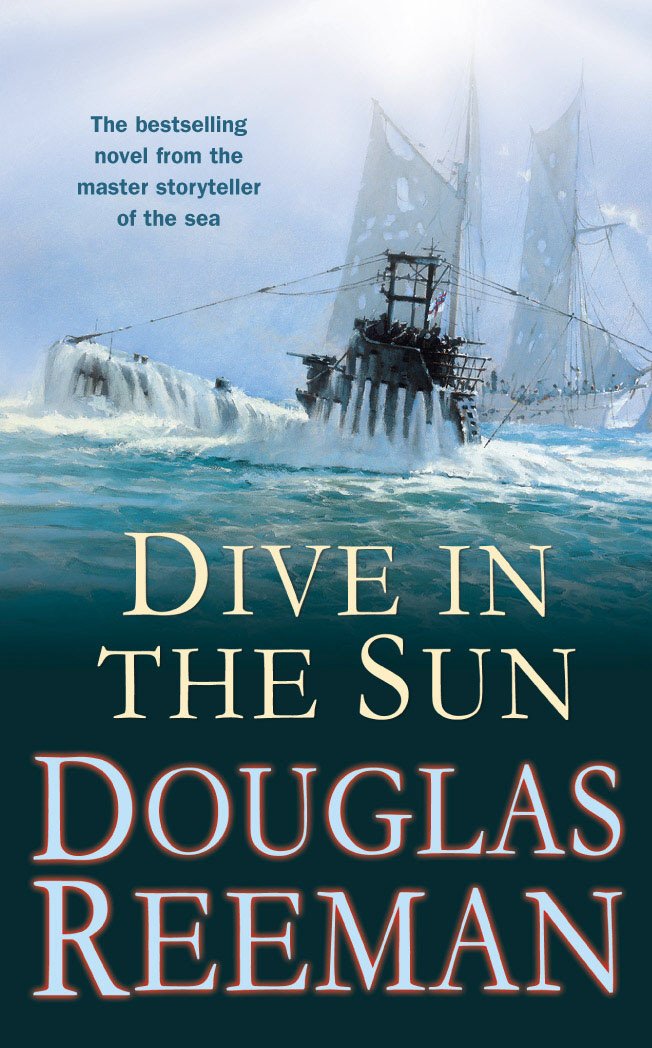 Dive in the Sun: a thrilling tale of naval warfare  by Douglas Reeman PAPERBACK