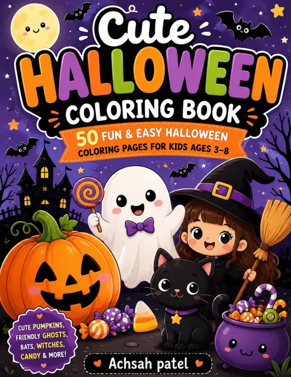 Cute Halloween Coloring Book: Adorable Halloween Designs for Kids Ages 3–8 | Big, Bold & Easy Coloring Pages with Pumpkins, Ghosts, Cats, Bats & Treats