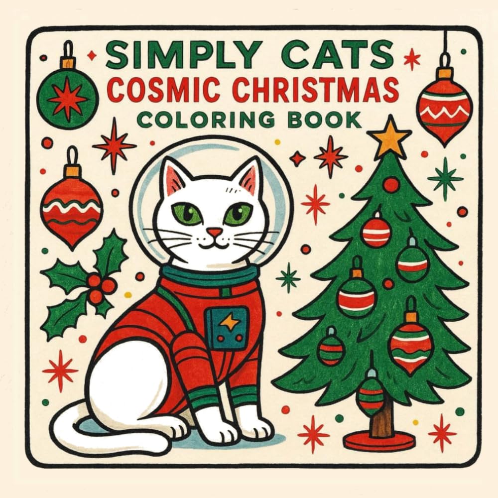Simply Cats Cosmic Christmas Coloring Book: A Fun and Relaxing Holiday Coloring Book for Adults and Teens with Simple 1960s Space-Age Cat Designs