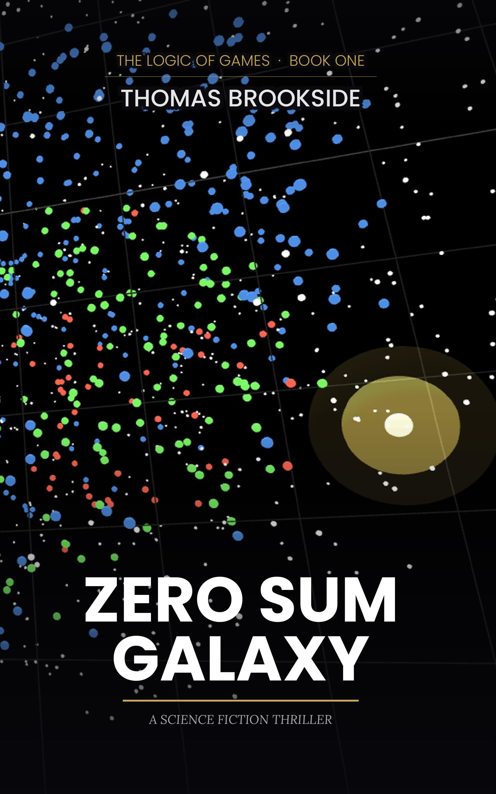 Zero Sum Galaxy (The Logic of Games Book 1)