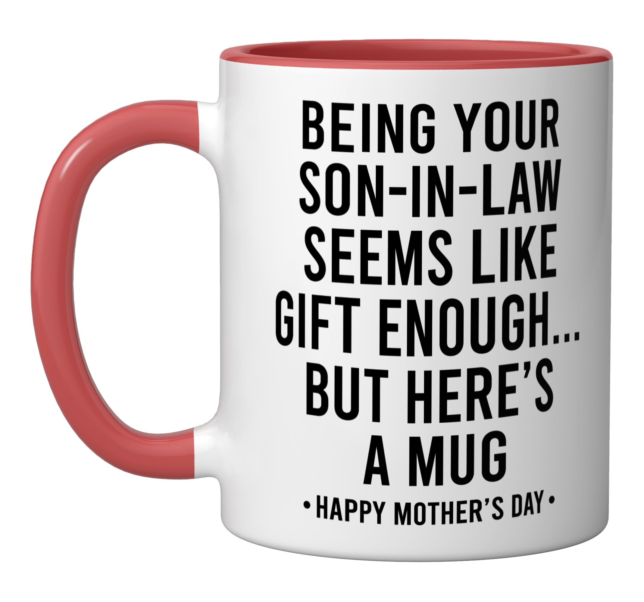 Being Your Son-In-Law is Gift Enough Funny Mother's Day Ceramic Mug, Black/White - 5