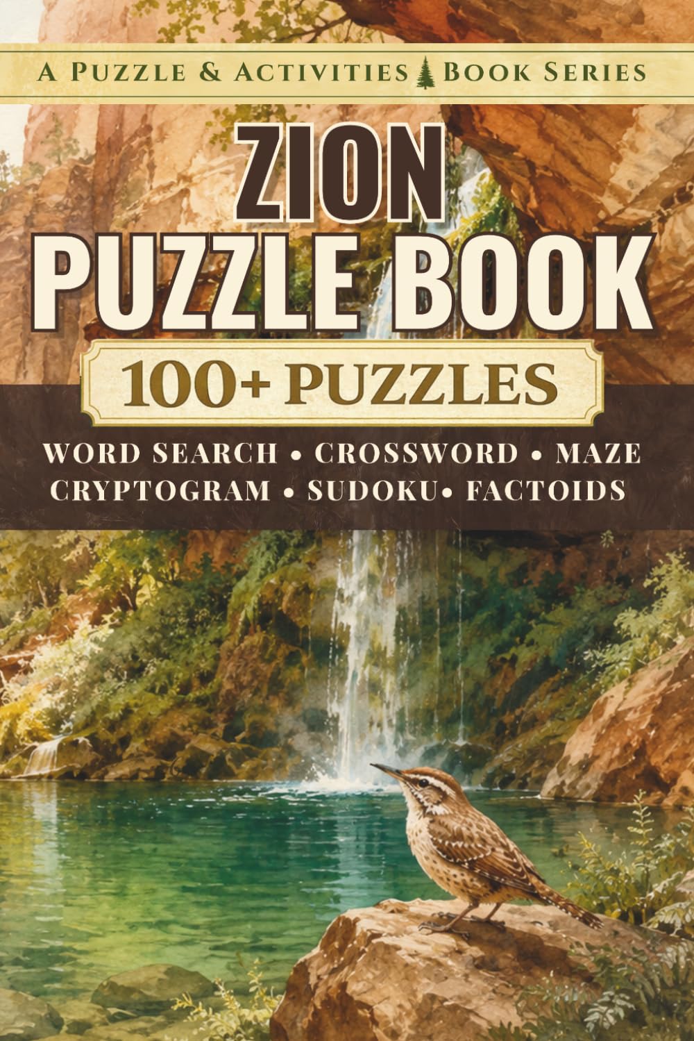 Zion: An Unofficial Puzzle & Activities Book with 100+ Word Searches, Crosswords, Mazes, Cryptograms, Sudokus, & Factoids (Puzzle and Activities Book Series)
