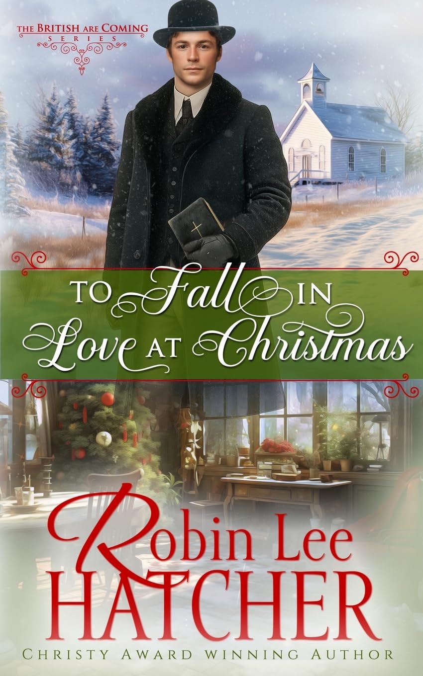To Fall in Love at Christmas: A Christian Historical Western Romance (The British Are Coming)