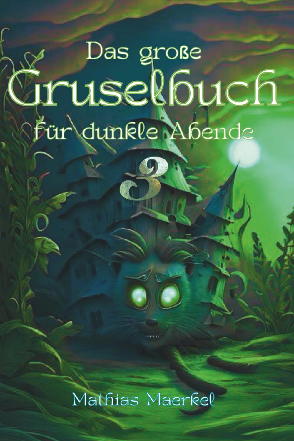 Das große Gruselbuch - für dunkle Abende - Band 3: Geschichten für schaurig-schöne Stunden