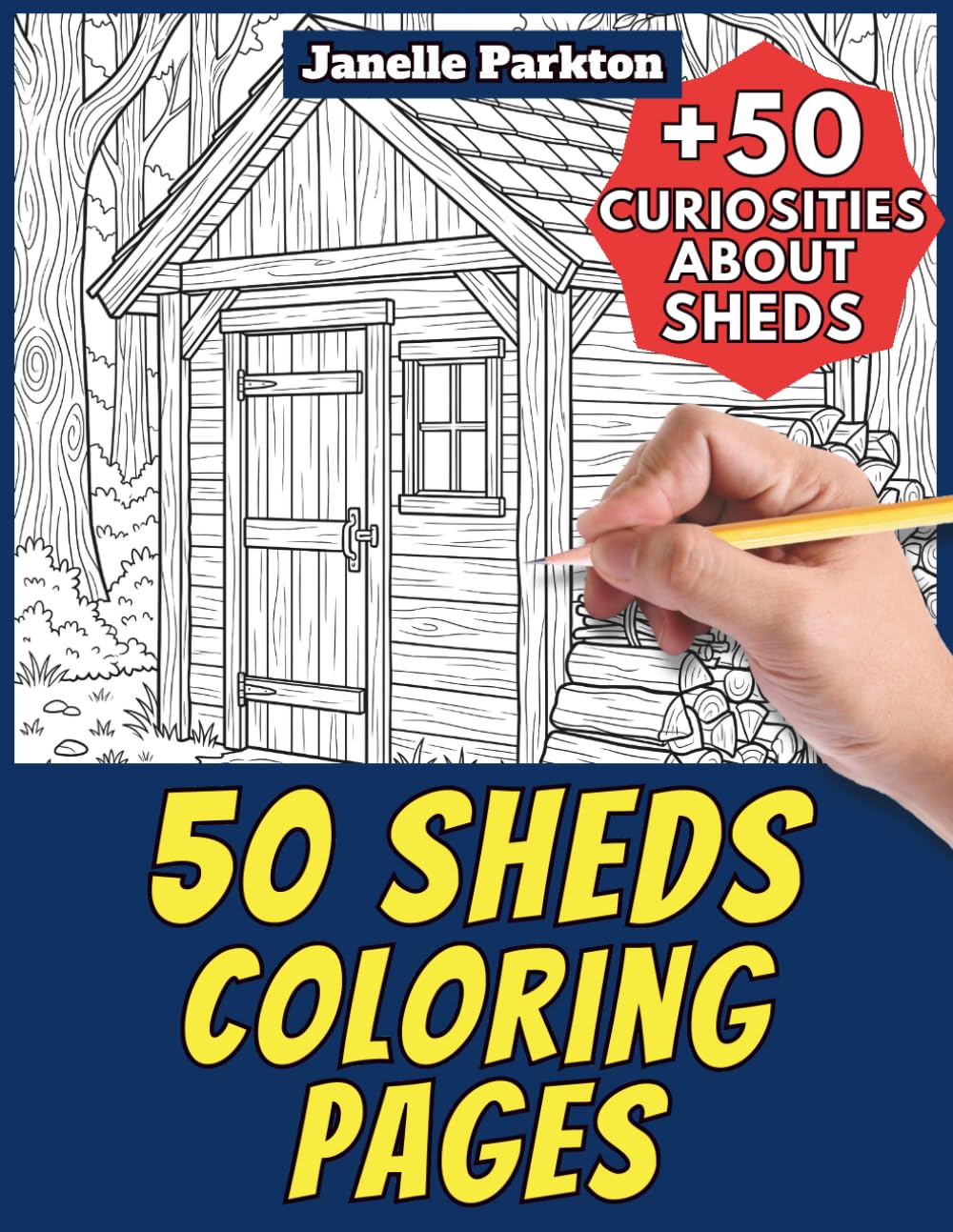 50 Sheds Coloring Pages Book for Kids and Adults: +50 Awesome Facts. Coloring Book for Children and Grown-Ups. Color and Learn with Janelle - Architecture - Vol. 36