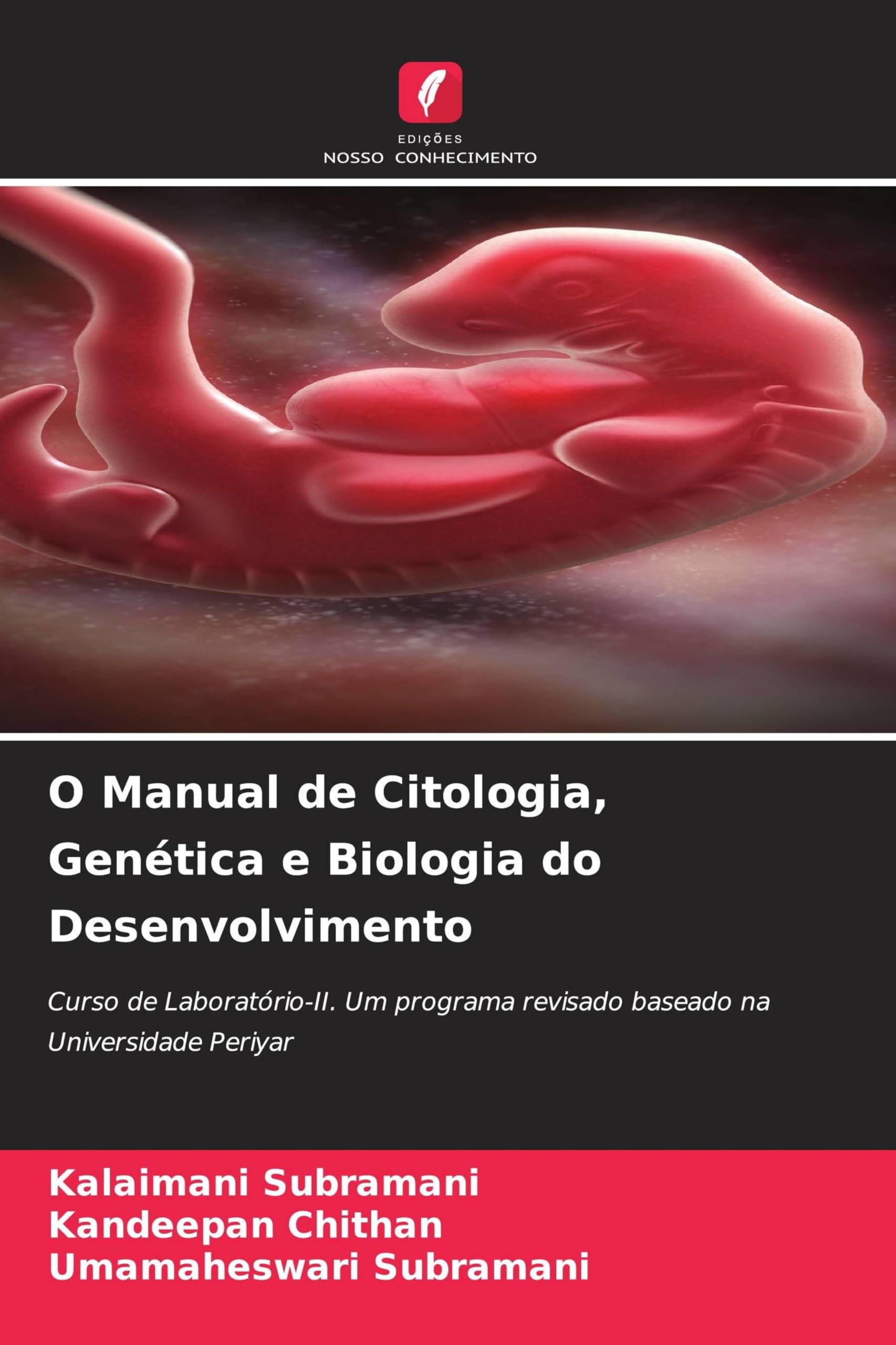 O Manual de Citologia, Genética e Biologia do Desenvolvimento: Curso de Laboratório-II. Um programa revisado baseado na Universidade Periyar