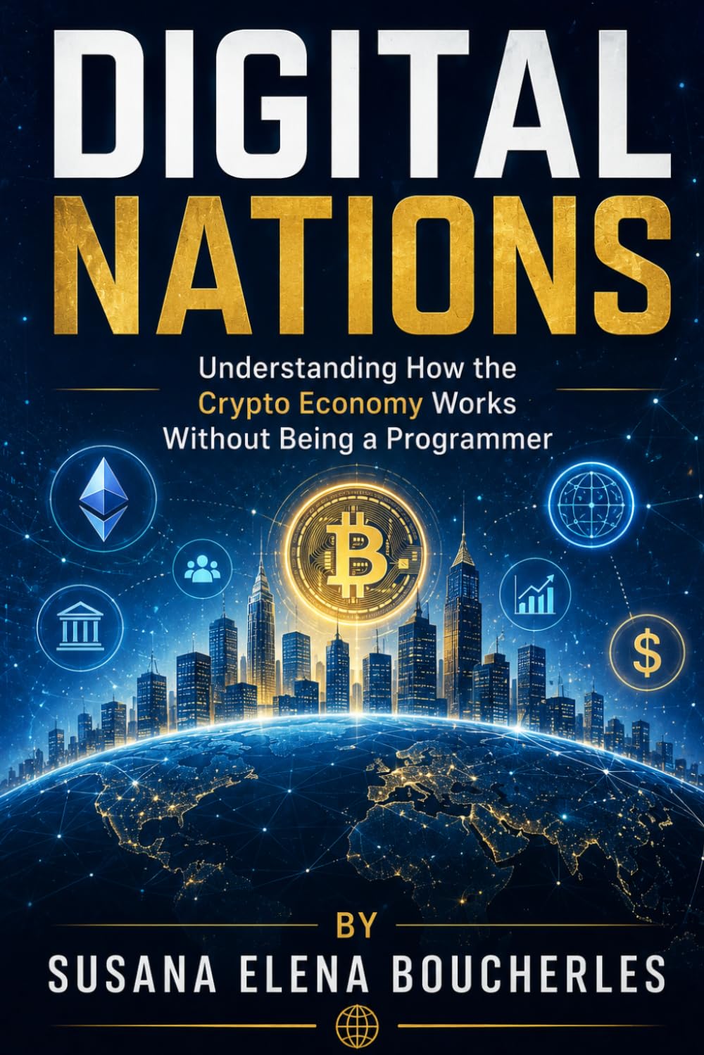 Digital Nations: Understanding How the Crypto Economy Works Without Being a Programmer