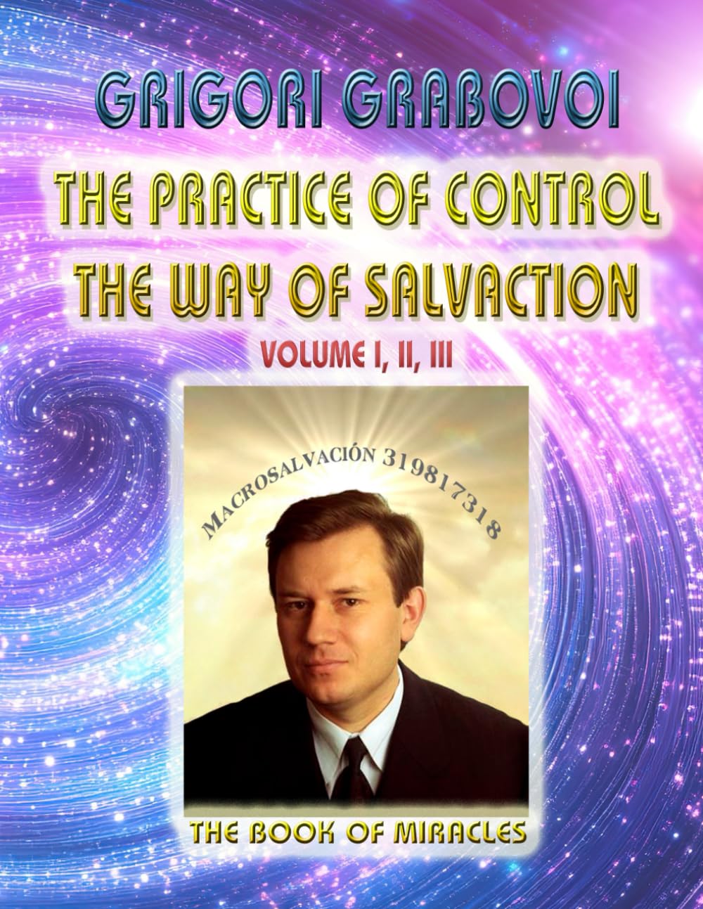 The Practice of Control: The Way of Salvation: Volume I, II, III