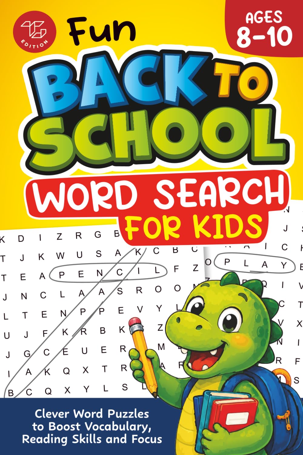 Fun Back to School Word Search for Kids Ages 8-10: Clever Word Puzzles to Boost Vocabulary, Reading Skills and Focus