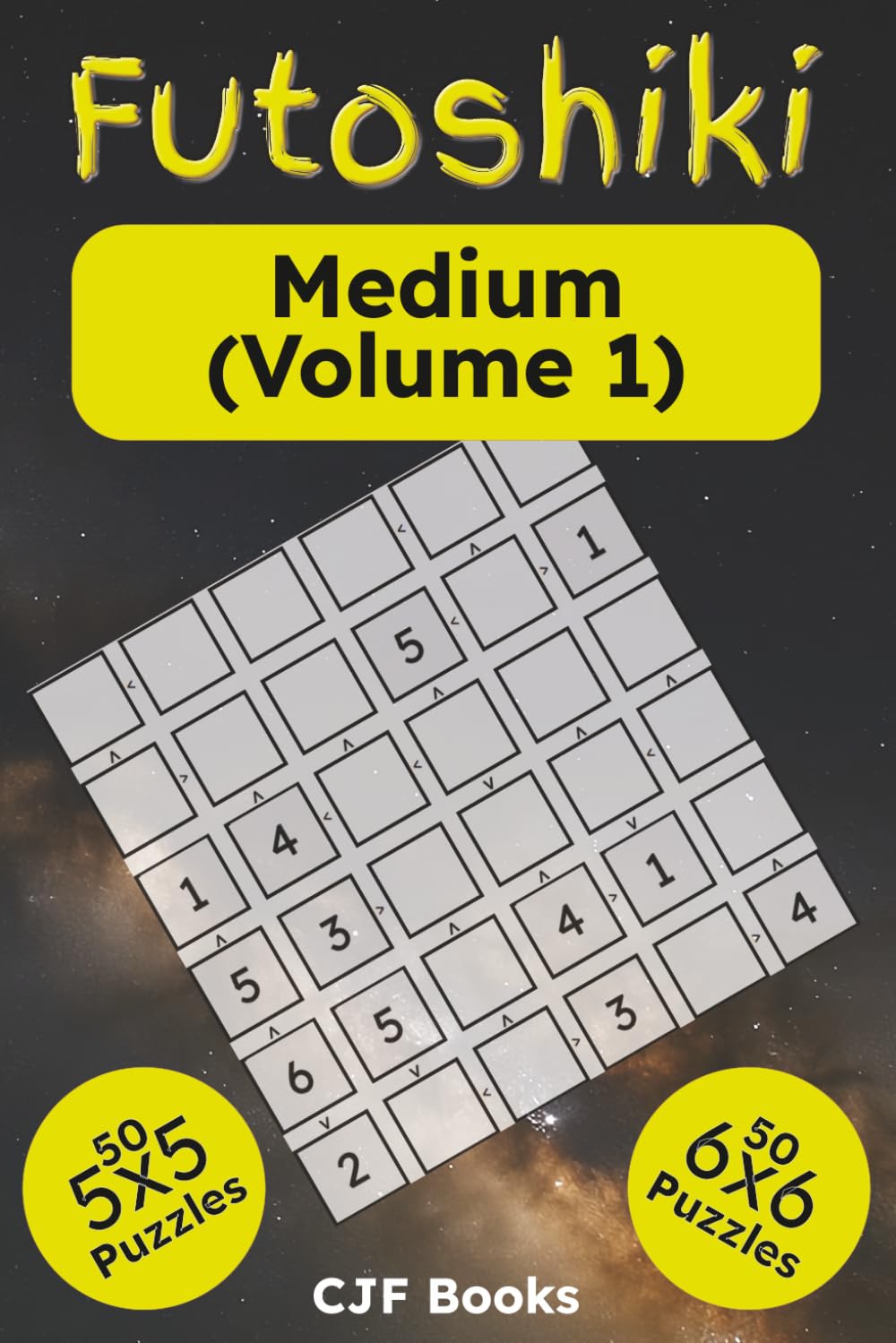 Futoshiki Medium (Volume 1): Futoshiki (unequal/more-or-less) Logic Puzzles Medium: Futoshiki challenges book with easy to read print | 50 5x5 puzzles ... screen-free fun (Futoshiki Puzzle Books)