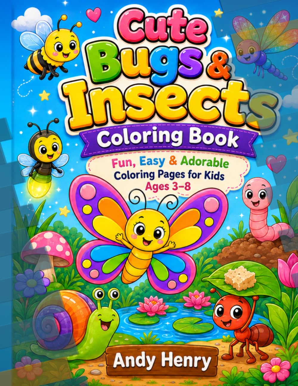 Cute Bugs & Insects Coloring Book: Fun Easy & Adorable