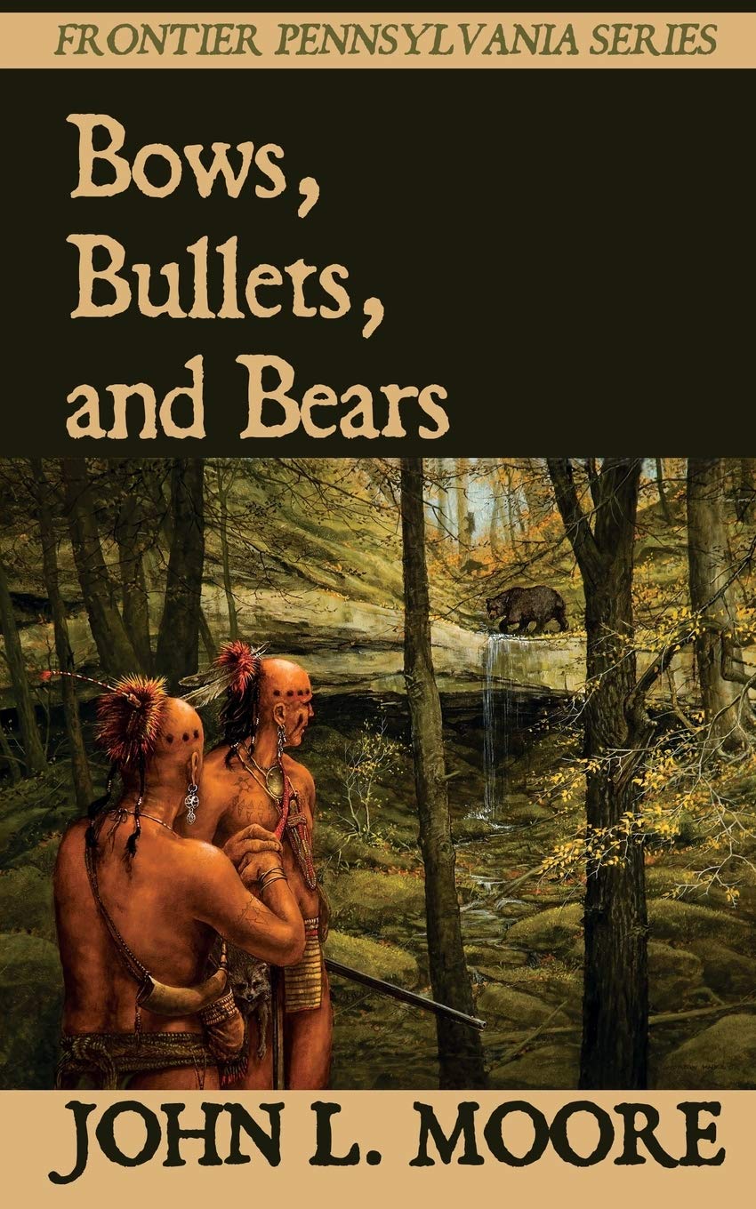 Bows, Bullets, and Bears (Frontier Pennsylvania)