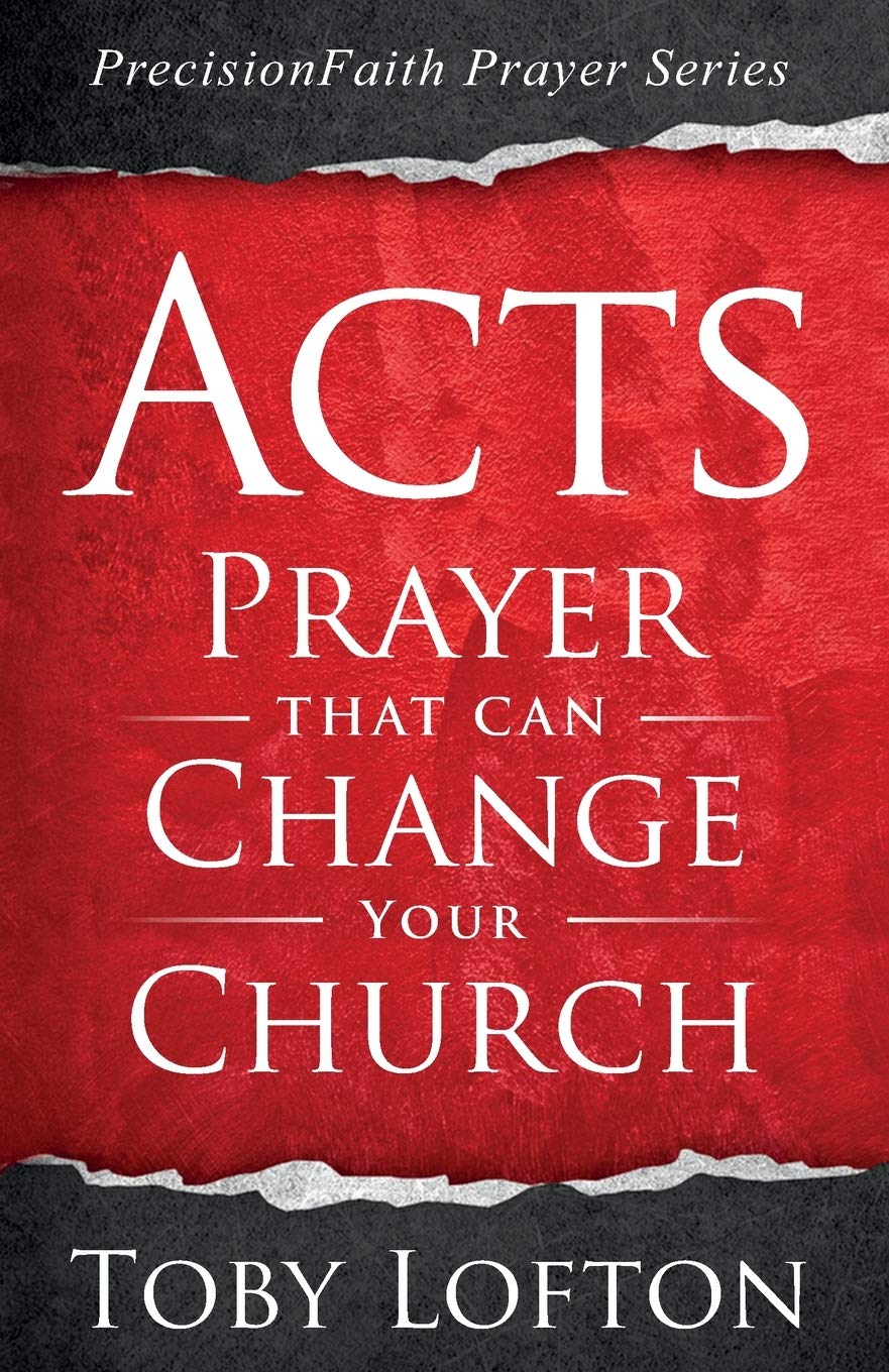 Acts: Prayer That Can Change Your Church (PrecisionFaith Prayer Series)