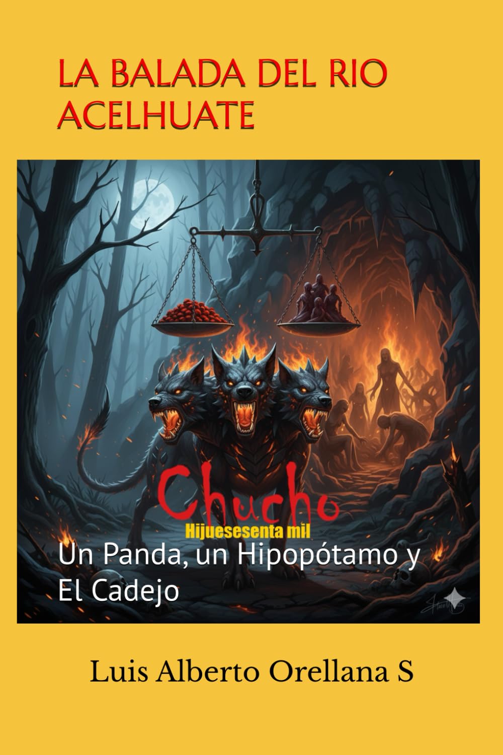 LA BALADA DEL RIO ACELHUATE: Un Panda, un Hipopótamo y El Cadejo (AVENTURAS ECOLOGICAS EN EL SALVADOR DE UN PANDA, GUSTAVITO Y UN CADEJO)