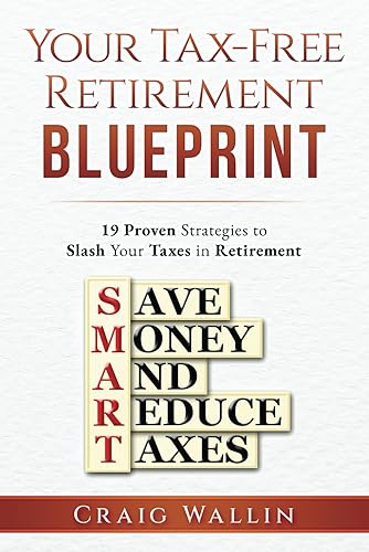 Your Tax-Free Retirement Blueprint: 19 Proven Strategies to Slash Your Taxes in Retirement