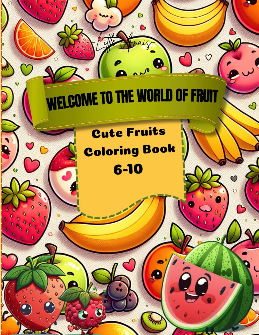 Welcome to the world of fruit: A Colorful Adventure, Discover, Color, and Learn About Fruits!