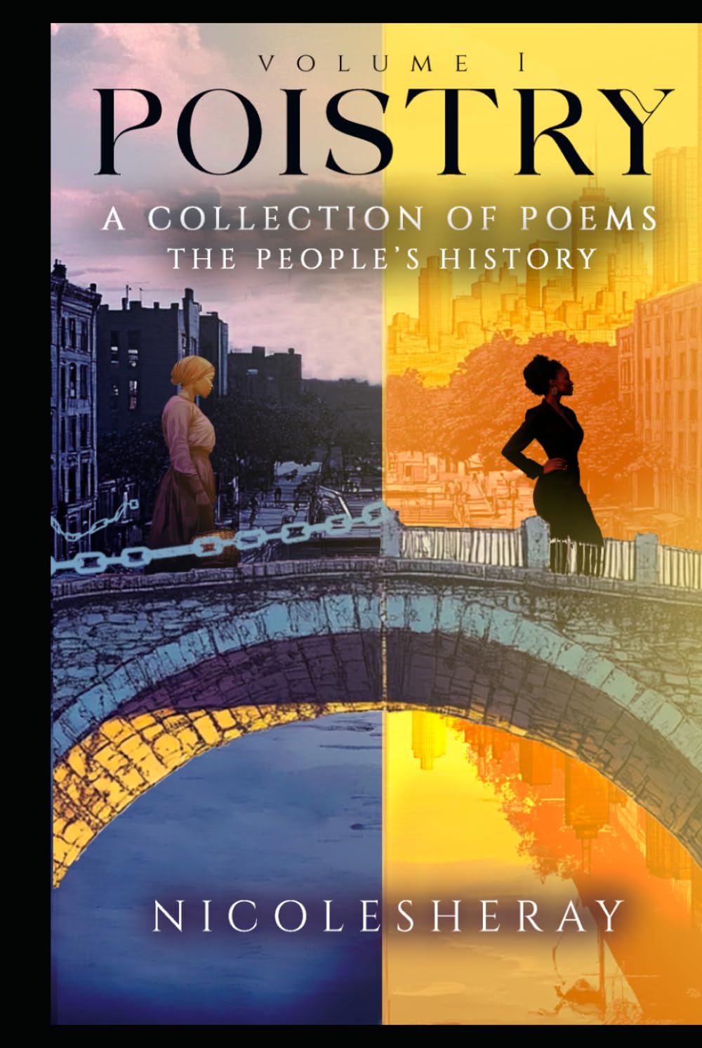 Volume I Poistry: A Collection of Poems From Bondage to Brilliance
