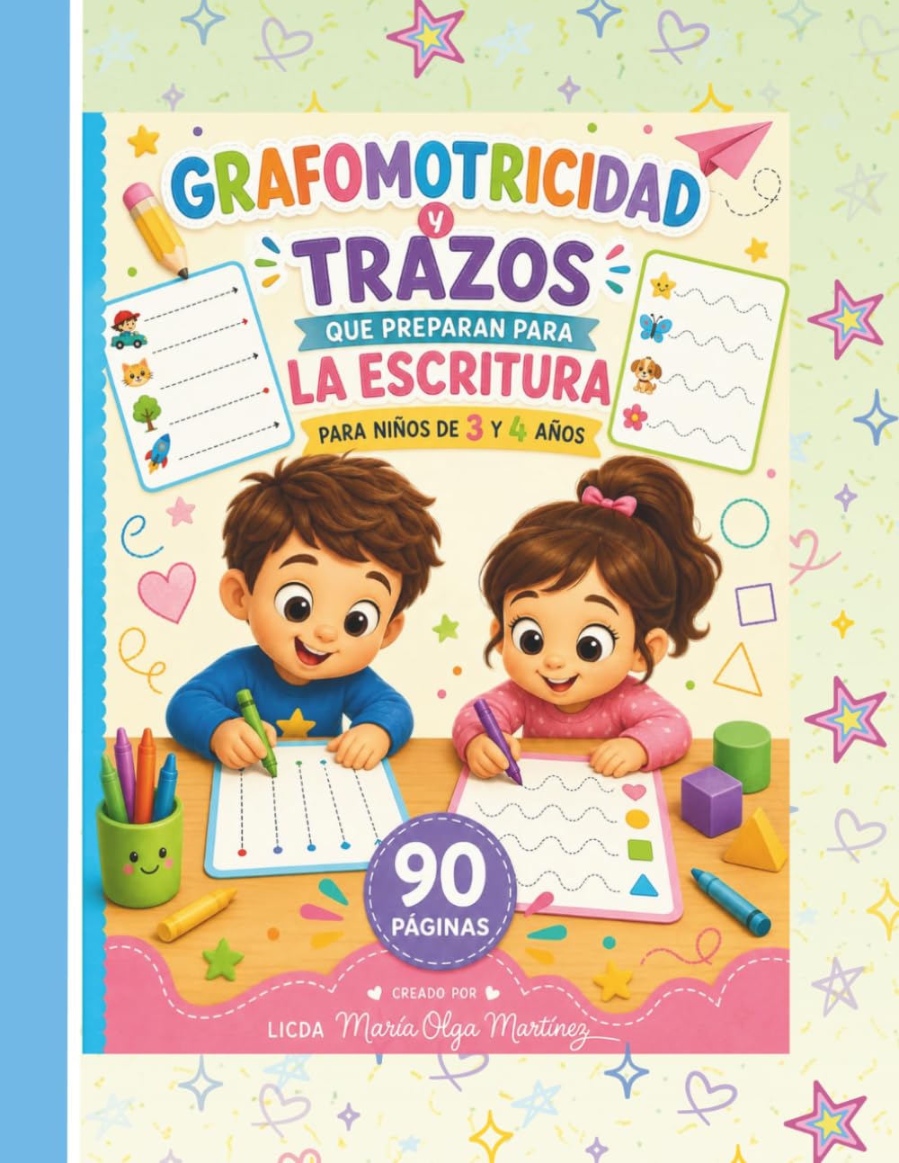 Grafomotricidad y Trazos que preparan para la escritura: Para niños de 3 y 4 años: Libro de ejercicios para control del lápiz, coordinación mano-ojo y motricidad fina (90 páginas)